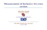 Measurement of Inclusive Jet cross section Miroslav Kop á l University of Oklahoma on behalf of the D Ø collaboration DIS 2004, Štrbské pleso, Slovakia.