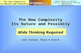 The New Complexity Its Nature and Proximity The New Complexity Its Nature and Proximity Wide Thinking Required John Voeller, Black & Veatch Major Changes,