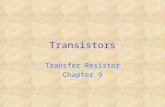 Transistors Transfer Resistor Chapter 9. Bipolar Transistors Two PN junctions joined together Two types available – NPN and PNP The regions (from top.