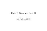 Unit 6 Notes – Part II Mr Nelson 2010. Bonding & Lone Pairs Electron pairs that are shared are called bonding pairs Electron pairs that are not bonded.