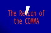 COMMAS RULE # 5 Use a comma with expressions such as he said to set off direct quotations EXAMPLE: Mirano stepped on a spider and then he said, “Oh my!