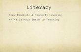 Literacy Drew Krumholz & Kimberly Levering NPTNJ 24 Hour Intro to Teaching.