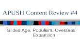 APUSH Content Review #4 Gilded Age, Populism, Overseas Expansion.