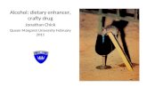 Alcohol: dietary enhancer, crafty drug Jonathan Chick Queen Margaret University February 2011.
