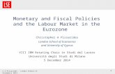 C A Pissarides - London School of Economics 2014 Monetary and Fiscal Policies and the Labour Market in the Eurozone Christopher A Pissarides London School.
