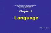 Chapter 5 Language PPT by Abe Goldman An Introduction to Human Geography The Cultural Landscape, 8e James M. Rubenstein.