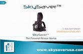1-855-SKY-SAVER info@skysaverusa.com  SkySaver ™ The Personal Rescue Device 1.