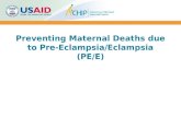 Preventing Maternal Deaths due to Pre-Eclampsia/Eclampsia (PE/E)
