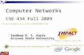 Computer Networks CSE 434 Fall 2009 Sandeep K. S. Gupta Arizona State University Hardware and software donations by .