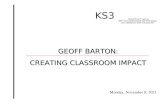 KS3 IMPACT! GEOFF BARTON : CREATING CLASSROOM IMPACT Tuesday, September 08, 2015.