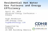 Residential Hot Water Use Patterns and Energy Efficiency April 29, 2014 Advanced Energy Conference - Albany Hugh Henderson CDH Energy Corp. hugh@cdhenergy.com.
