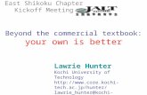 Beyond the commercial textbook: your own is better Lawrie Hunter Kochi University of Technology  lawrie_hunter@kochi-tech.ac.jp.