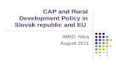 CAP and Rural Development Policy in Slovak republic and EU IMRD, Nitra August 2011.
