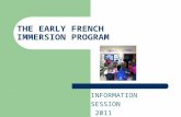 THE EARLY FRENCH IMMERSION PROGRAM INFORMATION SESSION 2011.