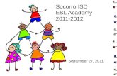 Socorro ISD ESL Academy 2011-2012 September 27, 2011.