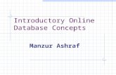 Introductory Online Database Concepts Manzur Ashraf.