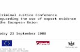 Co-financed by a grant under the European Commission’s AGIS Programme EU Criminal Justice Conference Safeguarding the use of expert evidence in the European.
