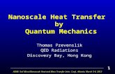 Nanoscale Heat Transfer by Quantum Mechanics Thomas Prevenslik QED Radiations Discovery Bay, Hong Kong ASME: 3rd Micro/Nanoscale Heat and Mass Transfer.