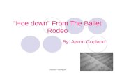 “Hoe down” From The Ballet Rodeo By: Aaron Copland Classified - Internal use.