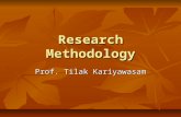 Research Methodology Prof. Tilak Kariyawasam. What is Research. “Investigation or experimentation aimed at the “Investigation or experimentation aimed.