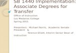 SB 1440 Implementation: Associate Degrees for Transfer Office of Instruction Los Medanos College Spring 2011 Presenters: Michael Norris, Academic Senate.