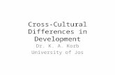Cross-Cultural Differences in Development Dr. K. A. Korb University of Jos.