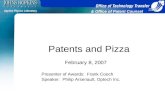 & Office of Patent Counsel Patents and Pizza February 8, 2007 Presenter of Awards: Frank Cooch Speaker: Philip Arsenault, Optech Inc.