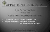 OPPORTUNITIES IN ASIA Jim Schumacher President Aqua Turf International, Inc.  Corporate Office: Jupiter, Florida, USA  Regional Offices: Bangkok, Thailand.