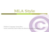 MLA Style Modern Language Association most commonly used within the liberal arts and humanities.