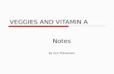 VEGGIES AND VITAMIN A Notes By Ann Stevenson Servings  How many servings of vegetables should the average person have every day?  1 - 4 cups  How.