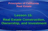 Lesson 15: Real Estate Construction, Ownership, and Investment Principles of California Real Estate.