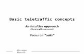 Giuseppe Bianchi Basic teletraffic concepts An intuitive approach (theory will come next) Focus on “calls”