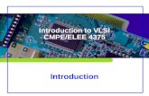 Introduction to VLSI CMPE/ELEE 4375 Introduction.
