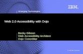 © 2008 IBM Corporation Emerging Technologies Web 2.0 Accessibility with Dojo Becky Gibson Web Accessibility Architect Dojo Committer.