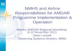 NMHS and Airline Responsibilities for AMDAR Programme Implementation & Operation Mexico AMDAR Regional Workshop, 8-10 November 2011 Dean Lockett Observing.