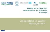 IWRM as a Tool for Adaptation to Climate Change Adaptation in Water Management.