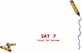 SAT 7 Final SAT Review. CONTENT OVERVIEW Sentence Completion Passage-Based Strategies –Short –Long Paired-Passage Strategies The Essay Identifying Sentence.