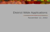 District Wide Applications November 12, 2002. 2 District Wide Applications Process Recommendations Board Decision.