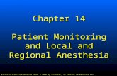 Chapter 14 Patient Monitoring and Local and Regional Anesthesia Elsevier items and derived items © 2006 by Saunders, an imprint of Elsevier Inc.