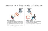 Server vs Client-side validation. JavaScript JavaScript is an object-based language. JavaScript is based on manipulating objects by modifying an object’s.