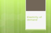 Elasticity of demand.  What elasticity measures?  How the price elasticity formula is applied to measure the elasticity of demand?  The difference.