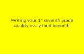 Writing your 1 st seventh grade quality essay (and beyond)