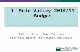 1. Mole Valley 2010/11 Budget Councillor Ben Tatham Portfolio Holder for Finance and Assets.
