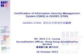 Certification of Information Security Management System (ISMS) to ISO/IEC 27001 Certification of Information Security Management System (ISMS) to ISO/IEC.