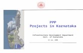 PPP Projects in Karnataka Infrastructure Development Department Govt. of Karnataka 19 Jun, 2009 ________________________________________ ___________.