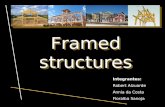 Framed structures Integrantes: Robert Alzuarde Annia da Costa Floralba Sanoja.