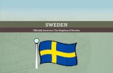 SWEDEN Officially known as The Kingdom of SwedenOfficially known as The Kingdom of Sweden.
