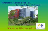Why do we like our schools? Primary School No 51 in Lublin, Poland.