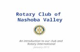Rotary Club of Nashoba Valley An introduction to our club and Rotary International January 2013.