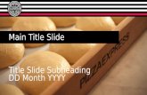 Main Title Slide Title Slide Subheading DD Month YYYY.